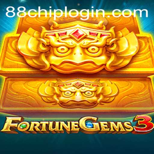 Exploring FortuneGems3 and the Fascinating World of 88CHIP LOGIN